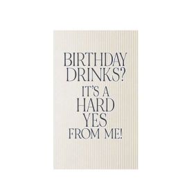Birthday Drinks Hard Yes From Me Greeting Card